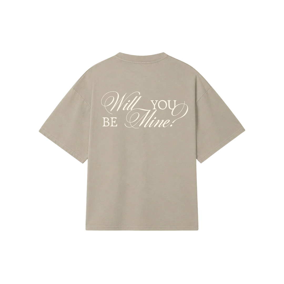 "WILL YOU BE MINE?" Beige Tee